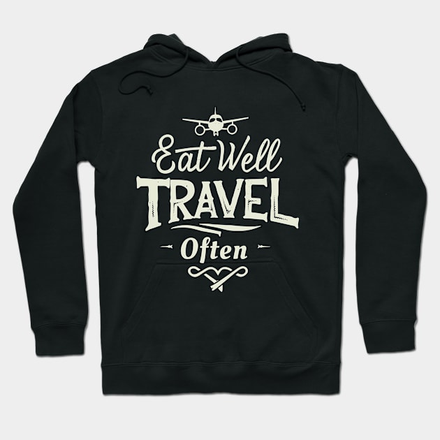 Eat Well, Travel Often. Typography Plane Hoodie by Chrislkf